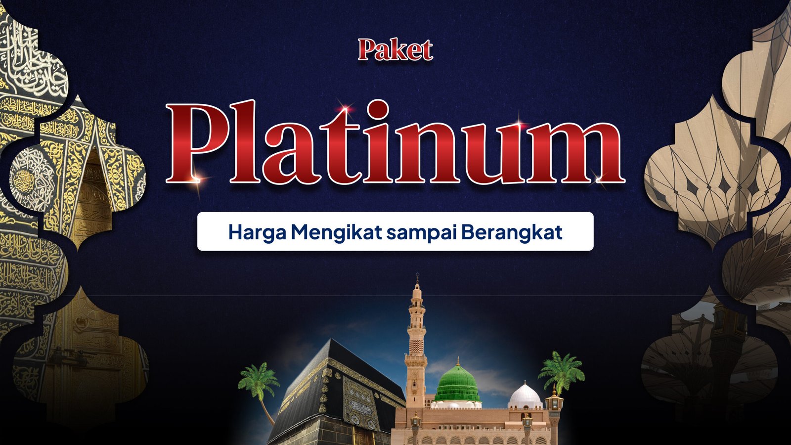 Paket Platinum — Harga Mengikat sampai Berangkat