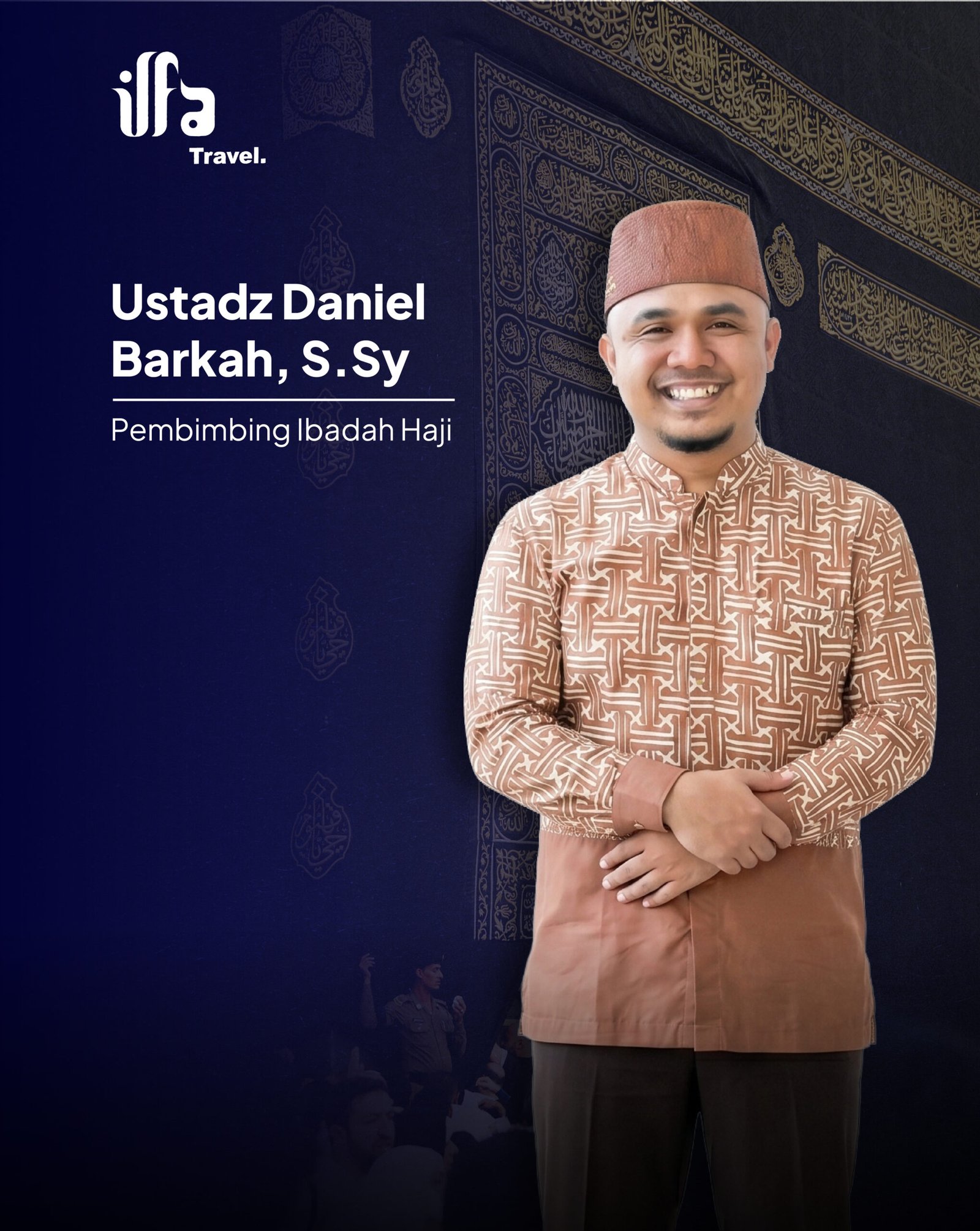 Ustadz Daniel Barkah, S.Sy. — Pembimbing Ibadah Haji Ilfa Travel